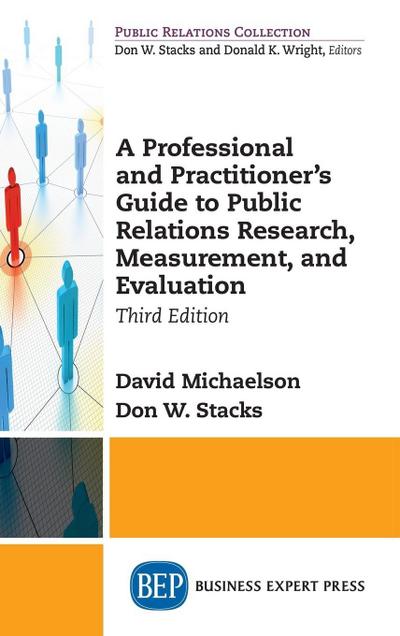 Professional and Practitioner’s Guide to Public Relations Research, Measurement, and Evaluation