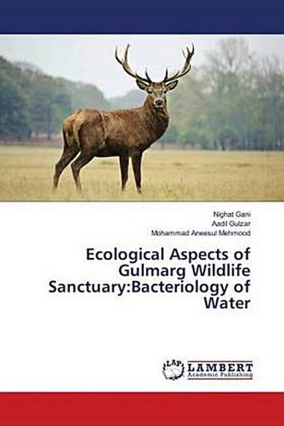 Ecological Aspects of Gulmarg Wildlife Sanctuary:Bacteriology of Water