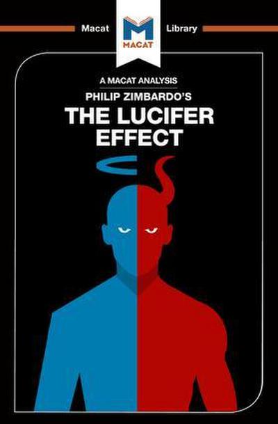 An Analysis of Philip Zimbardo’s The Lucifer Effect