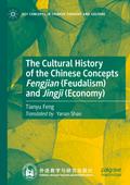 The Cultural History of the Chinese Concepts Fengjian (Feudalism) and Jingji (Economy)
