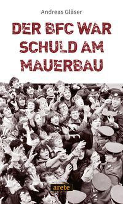 Der BFC war schuld am Mauerbau