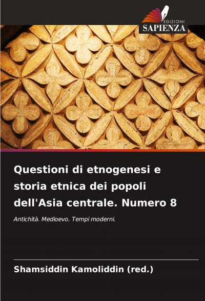 Questioni di etnogenesi e storia etnica dei popoli dell’Asia centrale. Numero 8