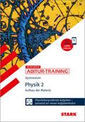 STARK Physik 2 - Abitur-Training - Aufbau der Materie