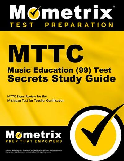 MTTC Music Education (99) Test Secrets Study Guide