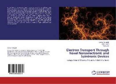 Electron Transport Through Novel Nanoelectronic and Spintronic Devices