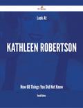Look At Kathleen Robertson Now - 68 Things You Did Not Know