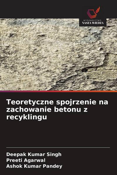 Teoretyczne spojrzenie na zachowanie betonu z recyklingu
