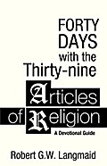 Forty Days with the Thirty-nine Articles of Religion