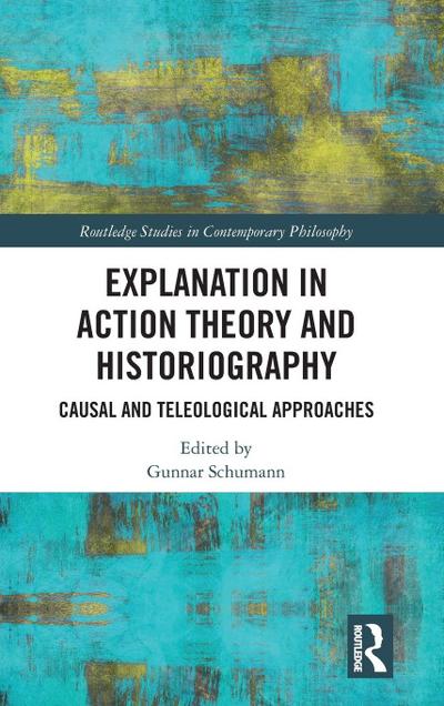 Explanation in Action Theory and Historiography