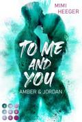 To Me and You. Amber & Jordan (Secret-Reihe)