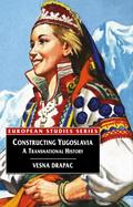 Constructing Yugoslavia
