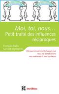 Moi, toi, nous...Petit traité des influences réciproques