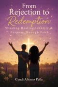 From Rejection To Redemption