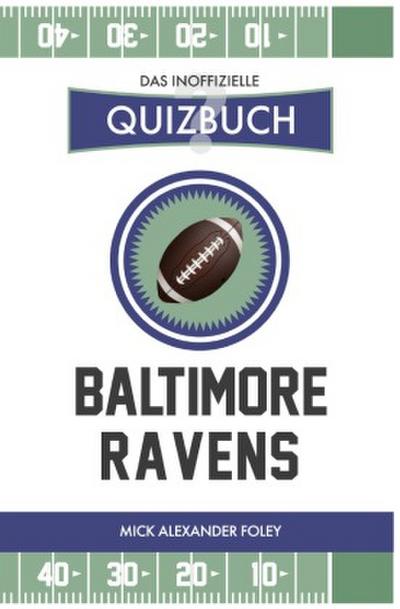 Baltimore Ravens - Das (inoffizielle) Quizbuch
