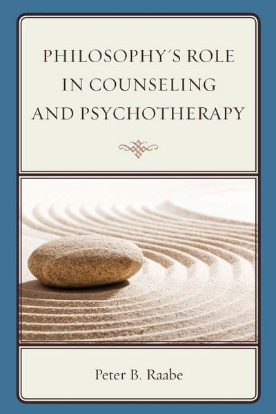 Philosophy’s Role in Counseling and Psychotherapy