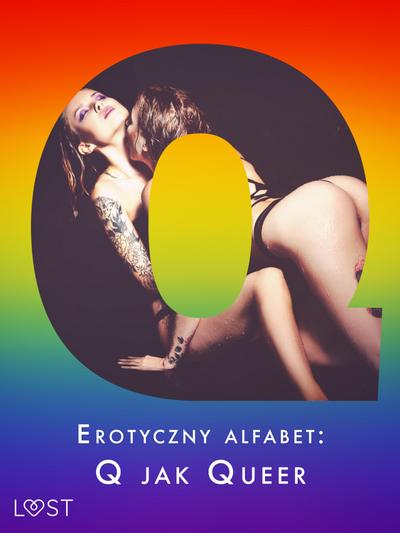 Erotyczny alfabet: Q jak Queer - zbiór opowiadan