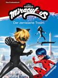 Miraculous - Der zerrissene Traum - Das Erstlesebuch zur Serie von Anne Scheller