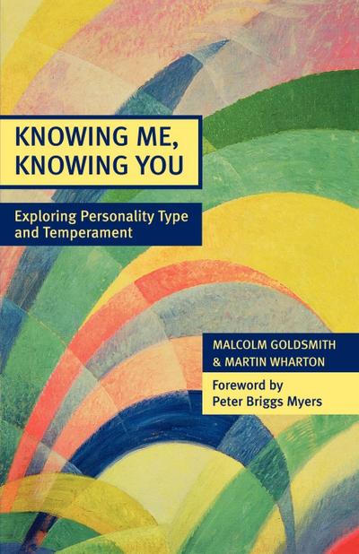 Knowing Me, Knowing You - Exploring Personality Type and Temperament