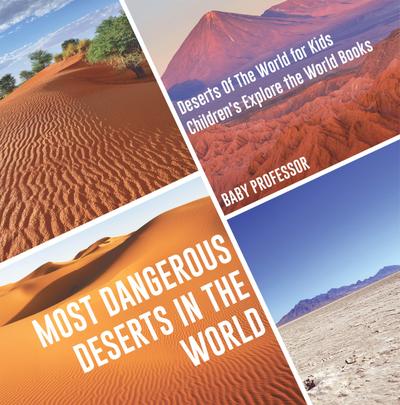 Most Dangerous Deserts In The World | Deserts Of The World for Kids | Children’s Explore the World Books