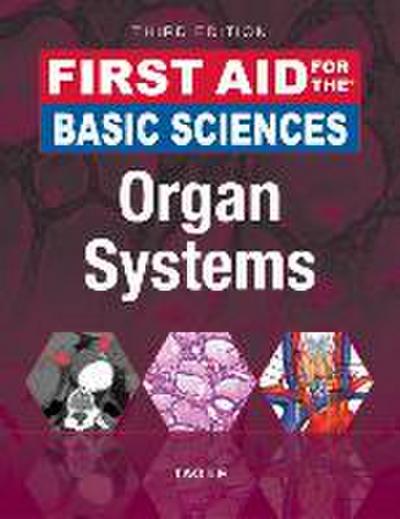 First Aid for the Basic Sciences: Organ Systems, Third Edition