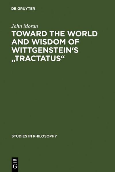 Toward the World and Wisdom of Wittgenstein’s ’Tractatus’