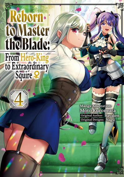 Reborn to Master the Blade: From Hero-King to Extraordinary Squire ¿ (Manga) Volume 4