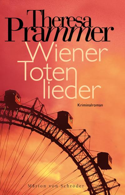 Ein Carlotta-Fiore-Krimi: Wiener Totenlieder: Kriminalroman