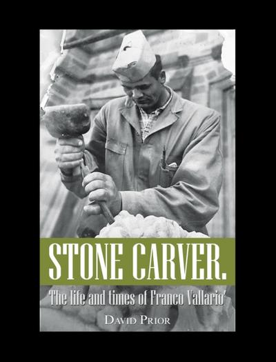 Stone Carver. the Life and Times of Franco Vallario’