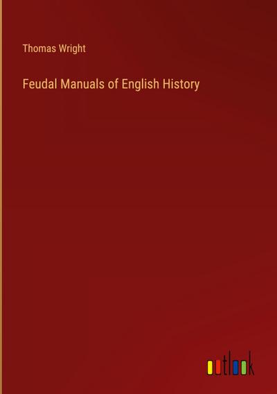 Feudal Manuals of English History