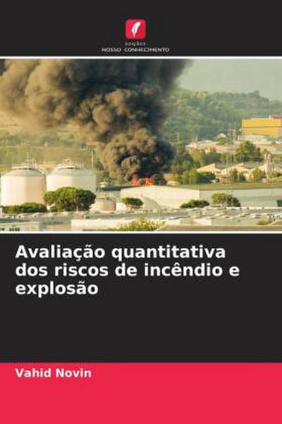 Avaliação quantitativa dos riscos de incêndio e explosão