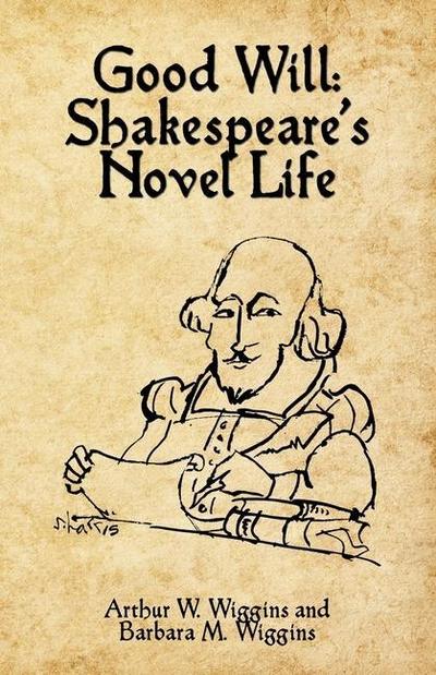 Good Will: Shakespeare’s Novel Life