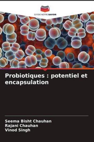 Probiotiques : potentiel et encapsulation