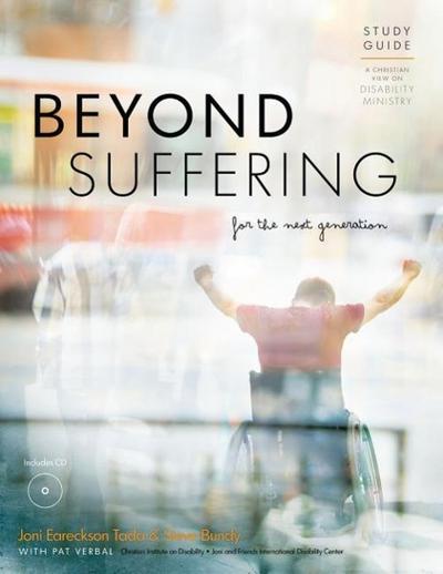 Beyond Suffering for the Next Generation Study Guide: A Christian View on Disability Ministry
