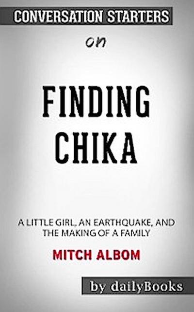 Finding Chika: A Little Girl, an Earthquake, and the Making of a Family by Mitch Albom: Conversation Starters