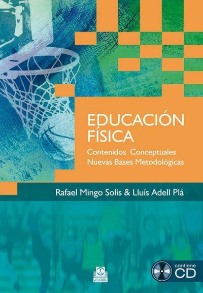 EDUCACIÓN FÍSICA. Contenidos Conceptuales. Nuevas Bases Metodológicas (Libro + CD)