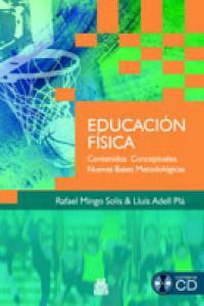 EDUCACIÓN FÍSICA. Contenidos Conceptuales. Nuevas Bases Metodológicas (Libro + CD)