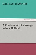 A Continuation of a Voyage to New Holland