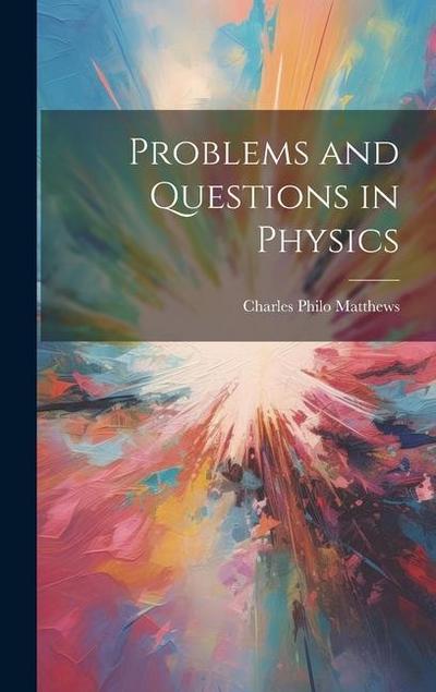 Problems and Questions in Physics