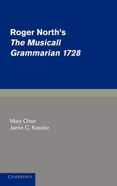 Roger North’s the Musicall Grammarian 1728