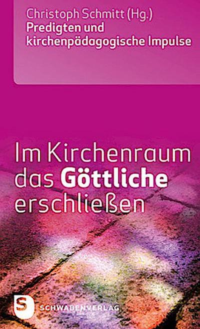Im Kirchenraum das Göttliche erschließen