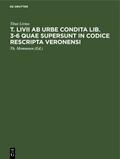 T. Livii ab urbe condita lib. 3-6 quae supersunt in codice rescripta Veronensi