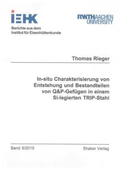 In-situ Charakterisierung von Entstehung und Bestandteilen von Q&P-Gefügen in einem Si-legierten TRIP-Stahl