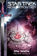 Star Trek - New Frontier 04: Die Waffe von Peter David | Ebook