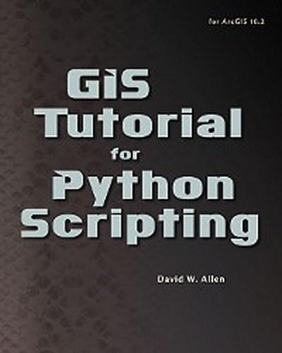 GIS Tutorial for Python Scripting
