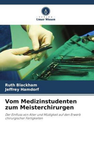 Vom Medizinstudenten zum Meisterchirurgen