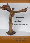 ...wenn Engel sprechen, hört dein Herz zu