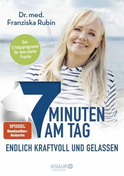 7 Minuten am Tag - endlich kraftvoll und gelassen