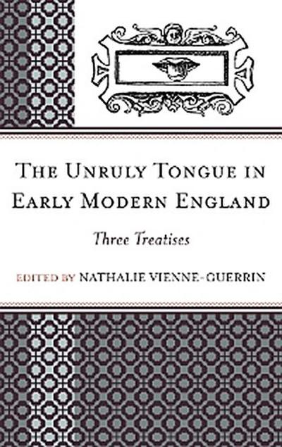 The Unruly Tongue in Early Modern England