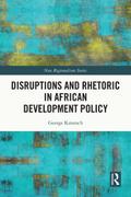 Disruptions and Rhetoric in African Development Policy