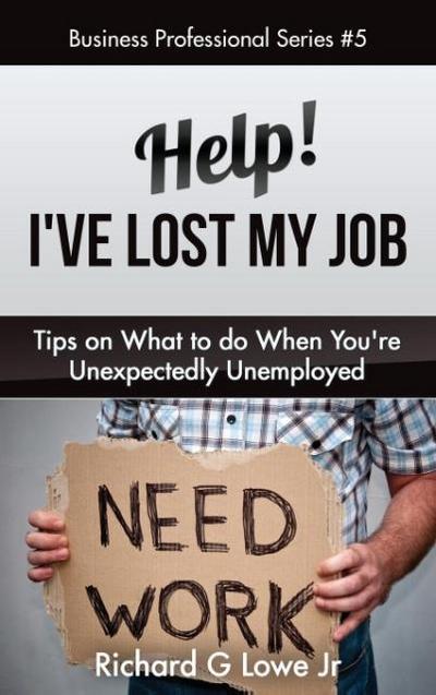 Help! I’ve Lost My Job
